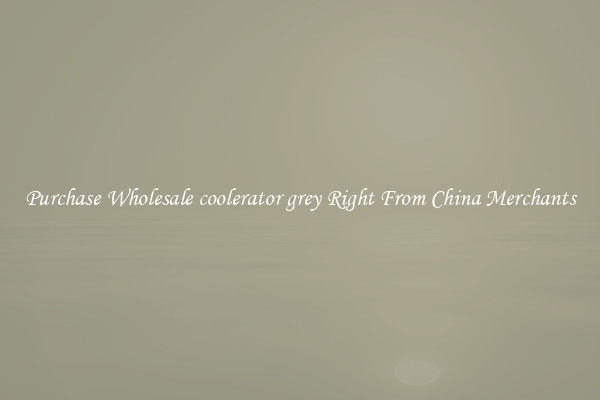 Purchase Wholesale coolerator grey Right From China Merchants