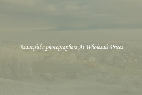 Beautiful c photographers At Wholesale Prices