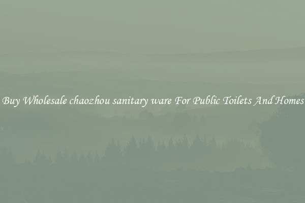 Buy Wholesale chaozhou sanitary ware For Public Toilets And Homes