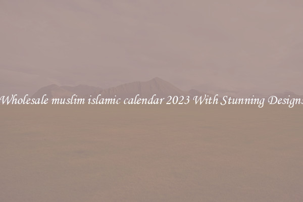 Wholesale muslim islamic calendar 2023 With Stunning Designs