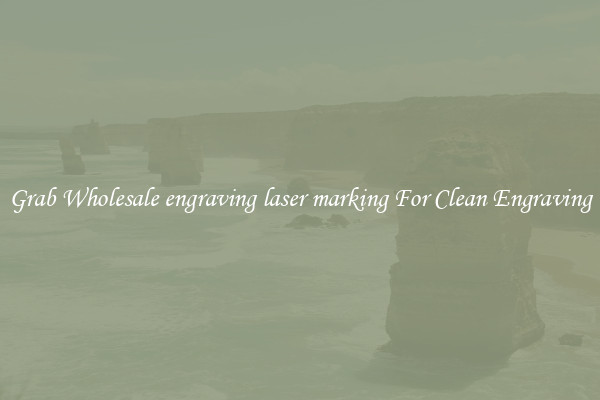 Grab Wholesale engraving laser marking For Clean Engraving