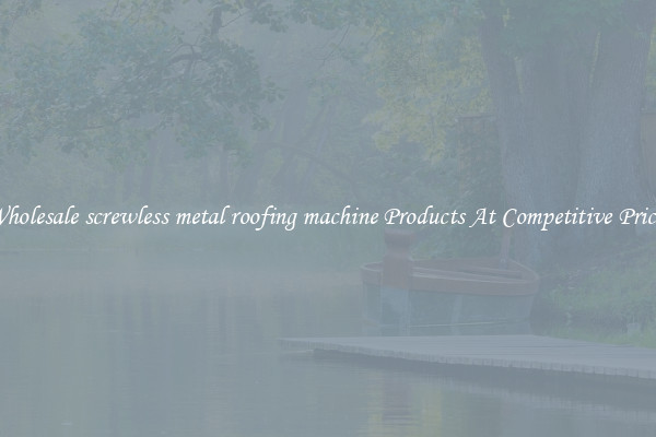 Wholesale screwless metal roofing machine Products At Competitive Prices