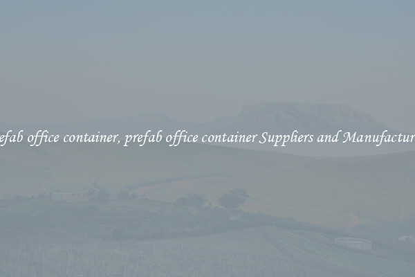 prefab office container, prefab office container Suppliers and Manufacturers