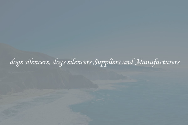 dogs silencers, dogs silencers Suppliers and Manufacturers