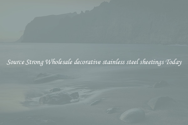 Source Strong Wholesale decorative stainless steel sheetings Today