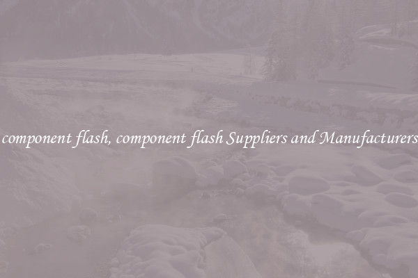 component flash, component flash Suppliers and Manufacturers