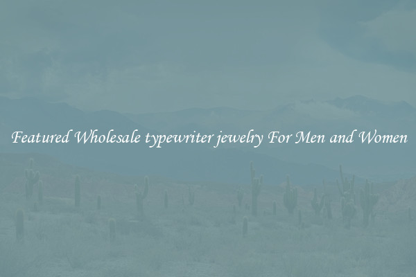Featured Wholesale typewriter jewelry For Men and Women
