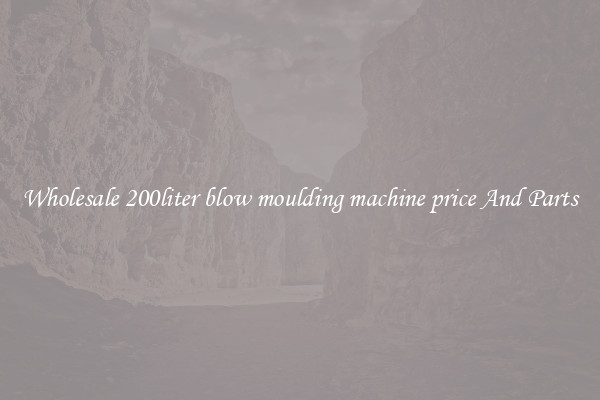 Wholesale 200liter blow moulding machine price And Parts