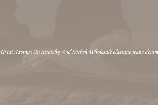 Great Savings On Stretchy And Stylish Wholesale elastane jeans denim