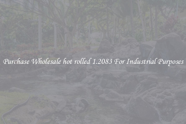 Purchase Wholesale hot rolled 1.2083 For Industrial Purposes