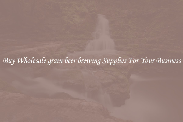 Buy Wholesale grain beer brewing Supplies For Your Business