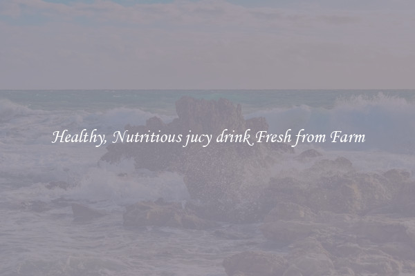 Healthy, Nutritious jucy drink Fresh from Farm