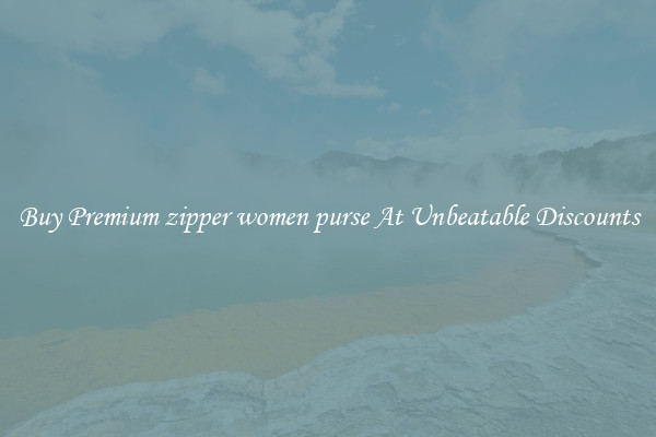 Buy Premium zipper women purse At Unbeatable Discounts