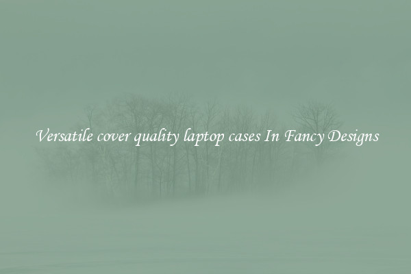 Versatile cover quality laptop cases In Fancy Designs