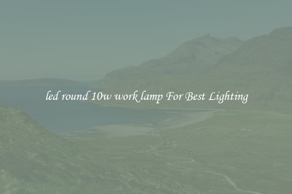led round 10w work lamp For Best Lighting