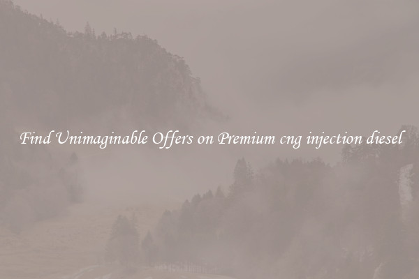 Find Unimaginable Offers on Premium cng injection diesel