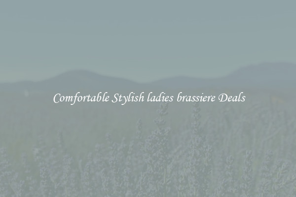 Comfortable Stylish ladies brassiere Deals