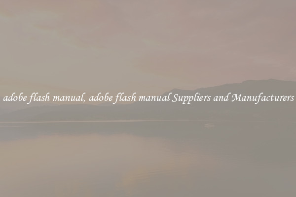 adobe flash manual, adobe flash manual Suppliers and Manufacturers
