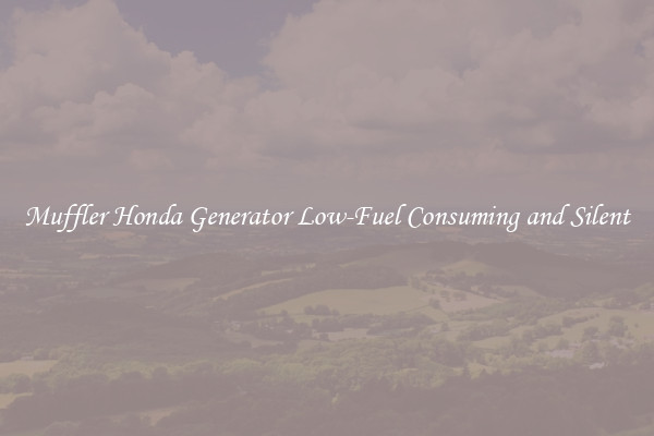 Muffler Honda Generator Low-Fuel Consuming and Silent